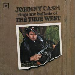 Johnny Cash : Johnny Cash Sings the Ballads of True West
